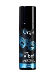 Гель для массажа ORGIE Sexy Vibe Liquid Vibrator с эффектом вибрации - 15 мл. - ORGIE - купить с доставкой в Оренбурге