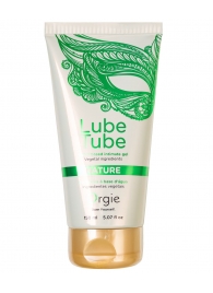 Интимный гель на водной основе Lube Tube Nature - 150 мл. - ORGIE - купить с доставкой в Оренбурге