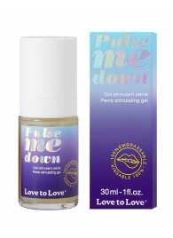 Стимулирующий гель для пениса Pulse Me Down - 30 мл. - Love to Love - купить с доставкой в Оренбурге
