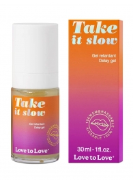 Пролонгирующий гель для мужчин Take It Slow - 30 мл. - Love to Love - купить с доставкой в Оренбурге
